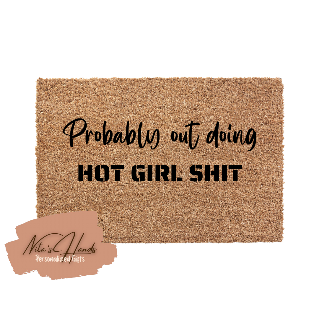 Probably out doing HOT GIRL SH*T