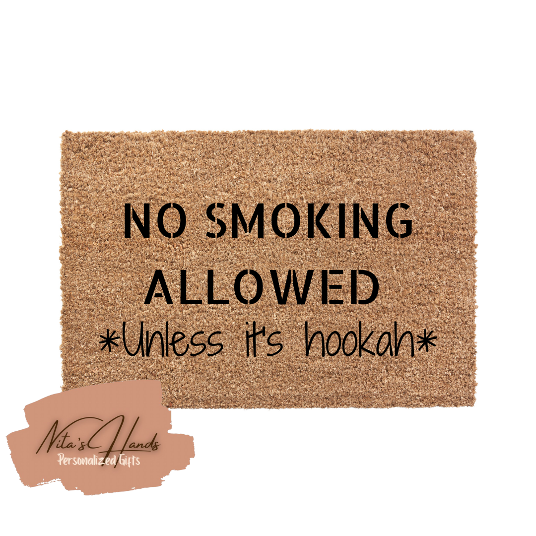 NO SMOKING ALLOWED *Unless it's hookah*