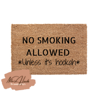 NO SMOKING ALLOWED *Unless it's hookah*