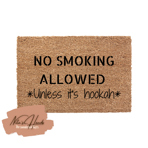 NO SMOKING ALLOWED *Unless it's hookah*