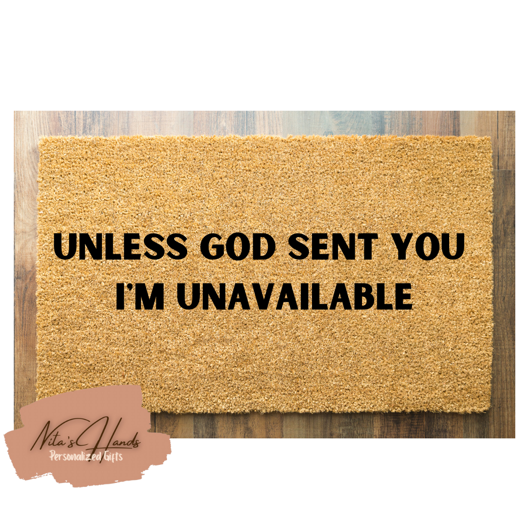 Unless God sent you I'm unavailable