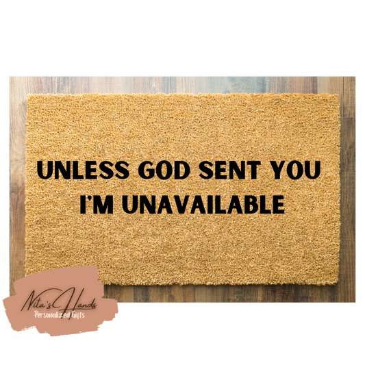 Unless God sent you I'm unavailable